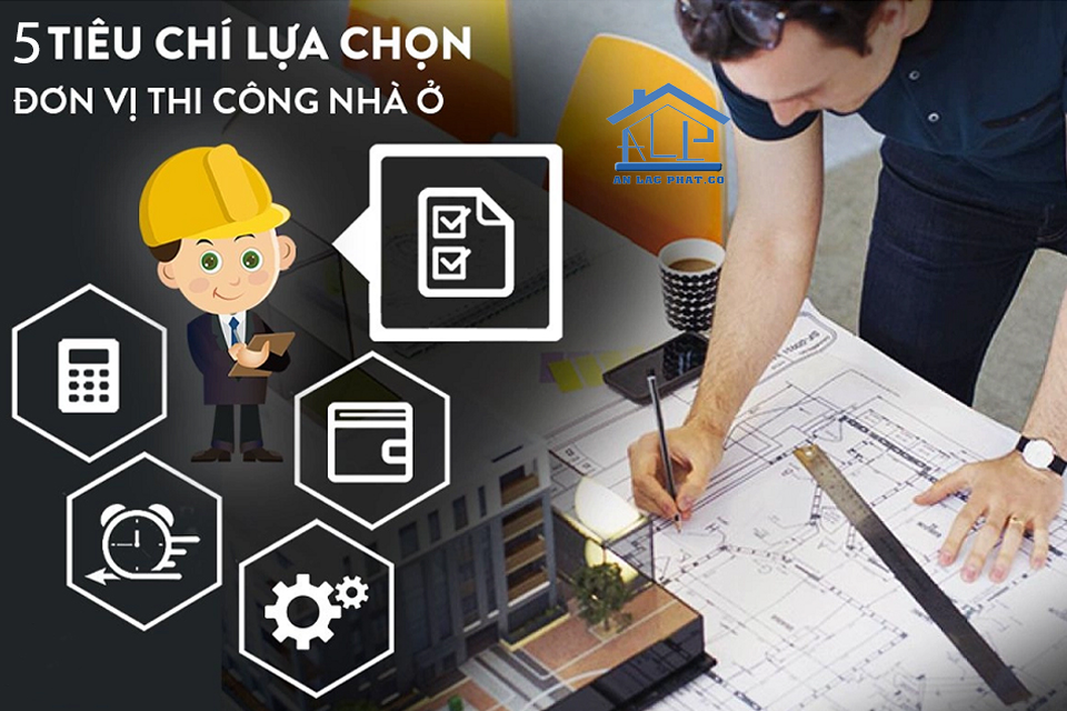 5 tiêu chí để đánh giá đơn vị nhà thầu uy tín, chuyên nghiệp 