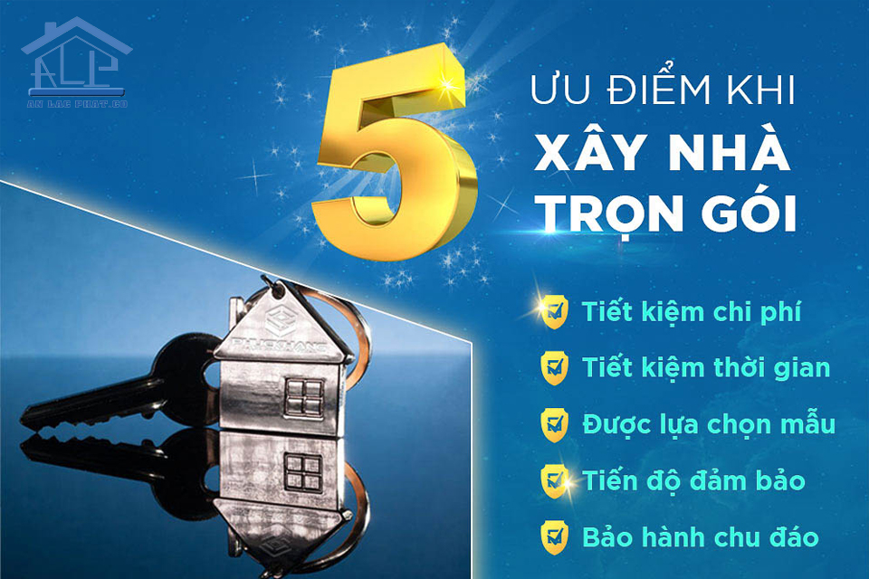 Có quá nhiều ưu điểm khi chọn dịch vụ xây dựng nhà trọn gói 